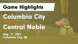 Columbia City  vs Central Noble  Game Highlights - Aug. 17, 2021