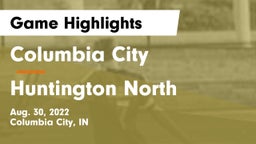 Columbia City  vs Huntington North  Game Highlights - Aug. 30, 2022