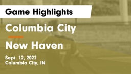 Columbia City  vs New Haven  Game Highlights - Sept. 12, 2022