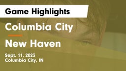 Columbia City  vs New Haven  Game Highlights - Sept. 11, 2023