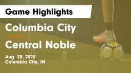 Columbia City  vs Central Noble  Game Highlights - Aug. 28, 2023