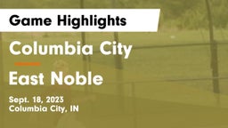 Columbia City  vs East Noble  Game Highlights - Sept. 18, 2023