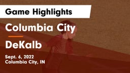 Columbia City  vs DeKalb Game Highlights - Sept. 6, 2022