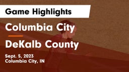 Columbia City  vs DeKalb County  Game Highlights - Sept. 5, 2023