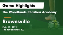 The Woodlands Christian Academy  vs Brownsville  Game Highlights - Feb. 13, 2021