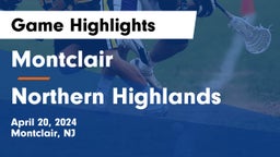 Montclair  vs Northern Highlands  Game Highlights - April 20, 2024