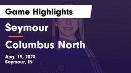 Seymour  vs Columbus North  Game Highlights - Aug. 15, 2023