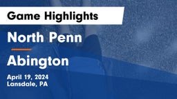 North Penn  vs Abington  Game Highlights - April 19, 2024