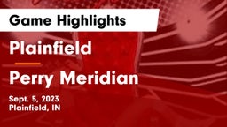 Plainfield  vs Perry Meridian  Game Highlights - Sept. 5, 2023