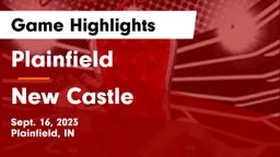 Plainfield  vs New Castle  Game Highlights - Sept. 16, 2023