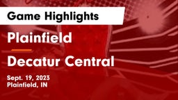 Plainfield  vs Decatur Central  Game Highlights - Sept. 19, 2023