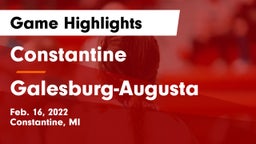Constantine  vs Galesburg-Augusta  Game Highlights - Feb. 16, 2022