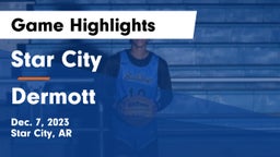 Star City  vs Dermott  Game Highlights - Dec. 7, 2023