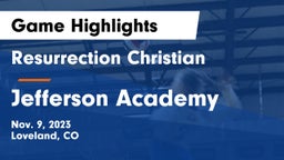 Resurrection Christian  vs Jefferson Academy Game Highlights - Nov. 9, 2023