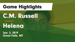 C.M. Russell  vs Helena  Game Highlights - Jan. 3, 2019
