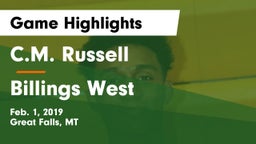 C.M. Russell  vs Billings West  Game Highlights - Feb. 1, 2019