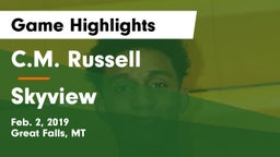 C.M. Russell  vs Skyview  Game Highlights - Feb. 2, 2019