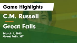 C.M. Russell  vs Great Falls  Game Highlights - March 1, 2019
