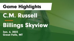 C.M. Russell  vs Billings Skyview  Game Highlights - Jan. 6, 2023