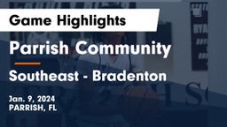 Parrish Community  vs Southeast  - Bradenton Game Highlights - Jan. 9, 2024