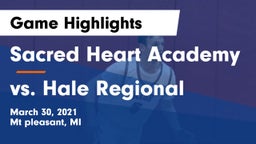 Sacred Heart Academy vs vs. Hale Regional Game Highlights - March 30, 2021