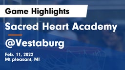 Sacred Heart Academy vs @Vestaburg Game Highlights - Feb. 11, 2022