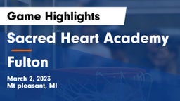 Sacred Heart Academy vs Fulton  Game Highlights - March 2, 2023