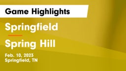 Springfield  vs Spring Hill  Game Highlights - Feb. 10, 2023