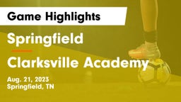 Springfield  vs Clarksville Academy Game Highlights - Aug. 21, 2023