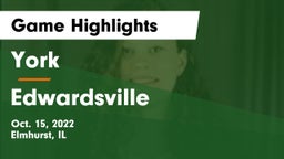 York  vs Edwardsville  Game Highlights - Oct. 15, 2022