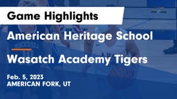 American Heritage School vs Wasatch Academy Tigers Game Highlights - Feb. 5, 2023