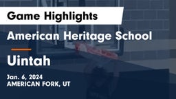 American Heritage School vs Uintah  Game Highlights - Jan. 6, 2024