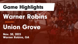 Warner Robins   vs Union Grove  Game Highlights - Nov. 30, 2023
