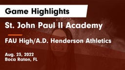 St. John Paul II Academy vs FAU High/A.D. Henderson Athletics Game Highlights - Aug. 23, 2022
