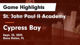 St. John Paul II Academy vs Cypress Bay Game Highlights - Sept. 23, 2023