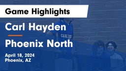 Carl Hayden  vs Phoenix North  Game Highlights - April 18, 2024
