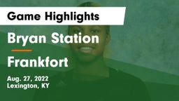 Bryan Station  vs Frankfort  Game Highlights - Aug. 27, 2022