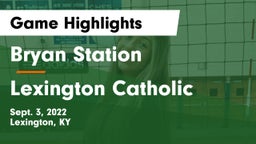 Bryan Station  vs Lexington Catholic  Game Highlights - Sept. 3, 2022