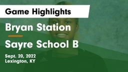Bryan Station  vs Sayre School B Game Highlights - Sept. 20, 2022