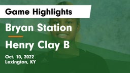 Bryan Station  vs Henry Clay B Game Highlights - Oct. 10, 2022