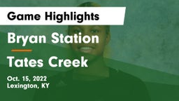 Bryan Station  vs Tates Creek  Game Highlights - Oct. 15, 2022