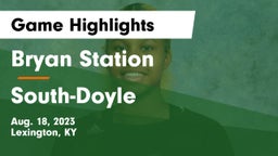 Bryan Station  vs South-Doyle  Game Highlights - Aug. 18, 2023