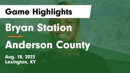 Bryan Station  vs Anderson County  Game Highlights - Aug. 18, 2023