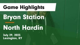 Bryan Station  vs North Hardin  Game Highlights - July 29, 2023