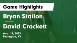 Bryan Station  vs David Crockett  Game Highlights - Aug. 19, 2023
