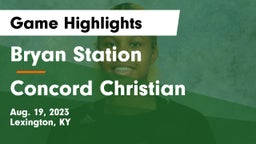 Bryan Station  vs Concord Christian  Game Highlights - Aug. 19, 2023