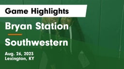 Bryan Station  vs Southwestern  Game Highlights - Aug. 26, 2023