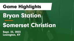 Bryan Station  vs Somerset Christian  Game Highlights - Sept. 23, 2023