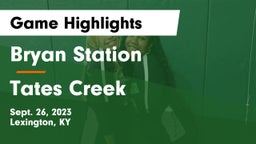 Bryan Station  vs Tates Creek  Game Highlights - Sept. 26, 2023