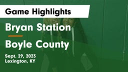 Bryan Station  vs Boyle County  Game Highlights - Sept. 29, 2023